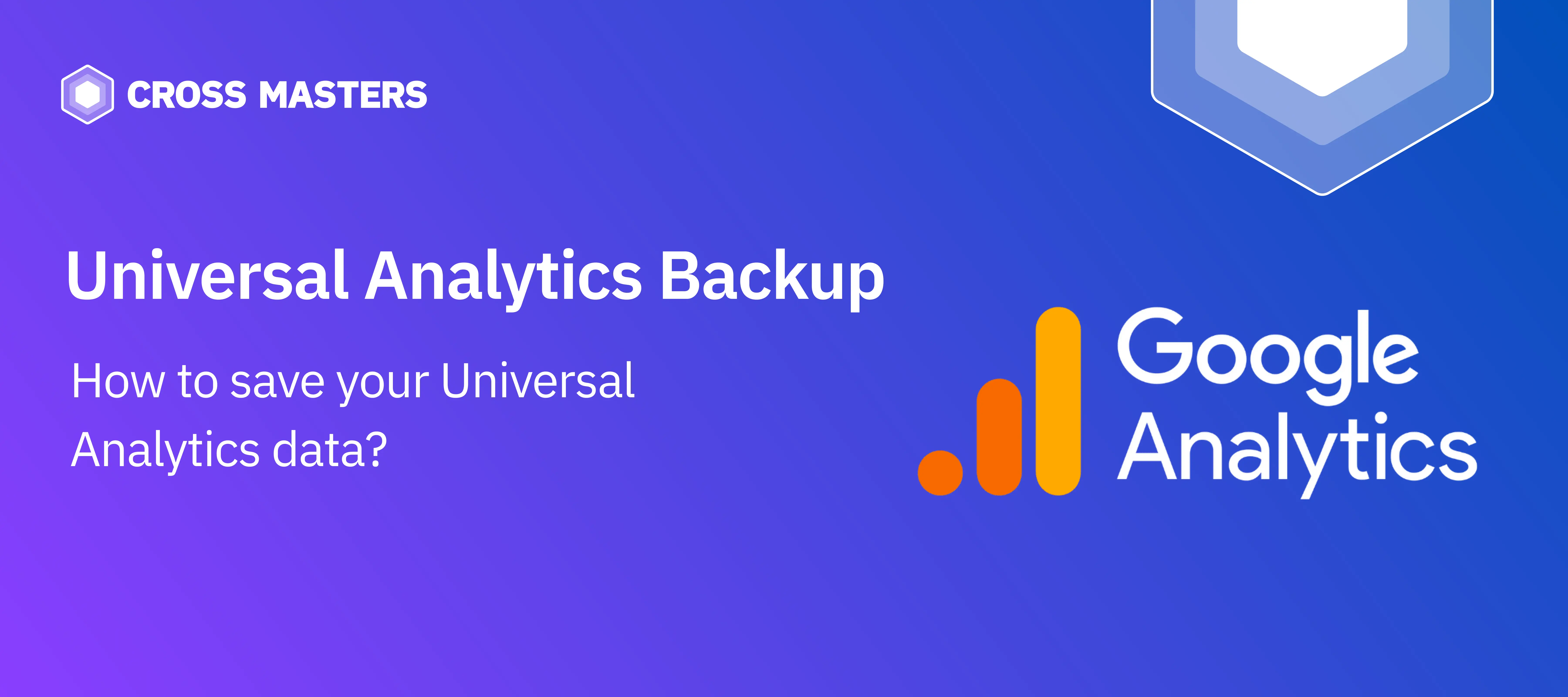 Universal Analytics historical data backup